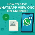 Image 1 of How to Save WhatsApp View Once on Android: Reality Check, Options, and Recovery Paths